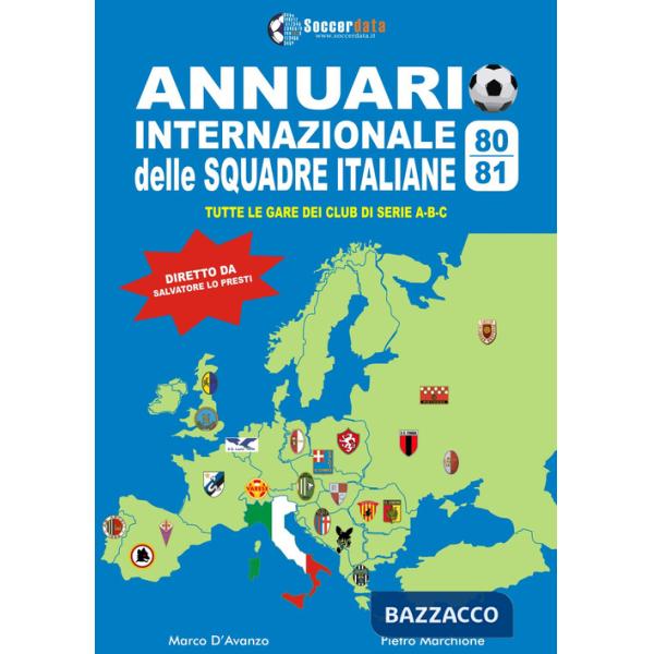 Annuario internazionale delle squadre italiane 1980-1981. Tutte le gare dei club di serie A-B-C