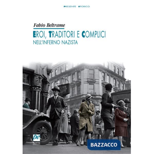 Eroi, traditori e complici nell'inferno nazista