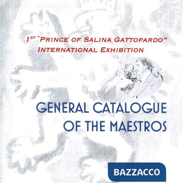 1st «Prince of Salina Gattopardo» international exhibition. General catalogue. E