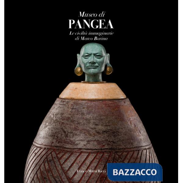 Museo di Pangea. Le civiltà immaginarie di Marco Barina. Ediz. italiana e inglese