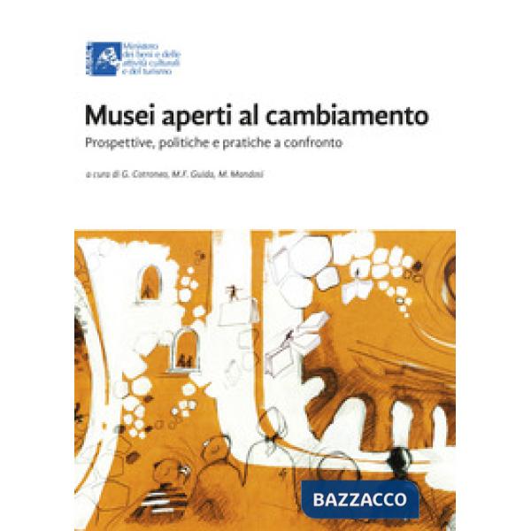 Musei aperti al cambiamento. Prospettive, politiche e pratiche a confronto