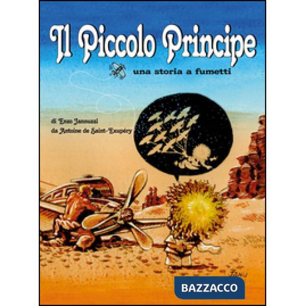 Piccolo Principe da Antoine de Saint-Exupéry. Una storia a fumetti (Il)