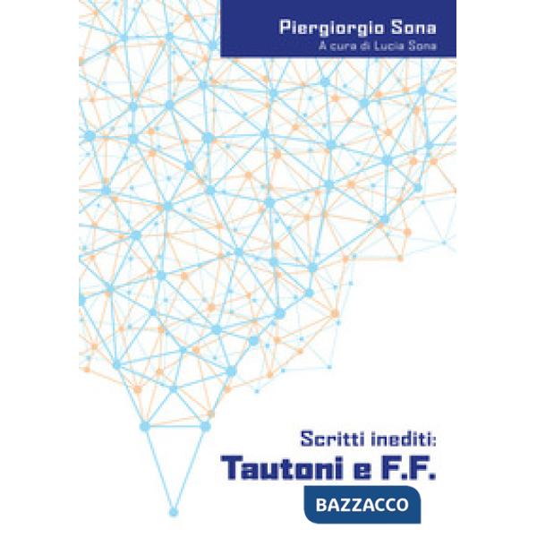 Tautoni e F.F. Scritti inediti. Ediz. italiana e inglese