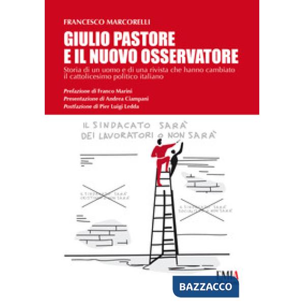 Giulio Pastore e il Nuovo Osservatore. Storia di un uomo e di una rivista che ha