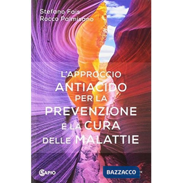 Approccio antiacido per la prevenzione e la cura delle malattie (L')