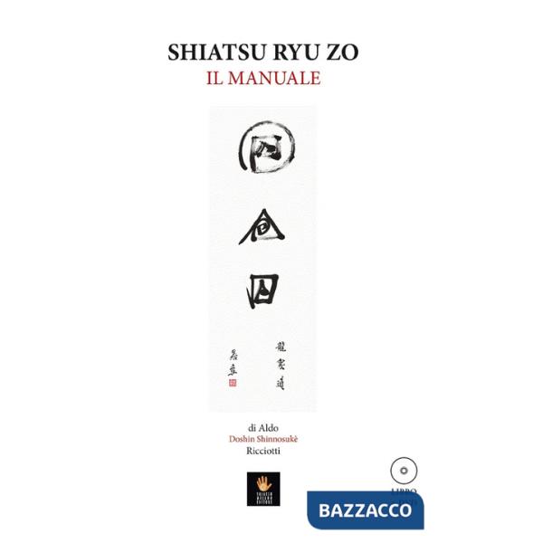 Shiatsu Ryu Zo. Il manuale. Con DVD video