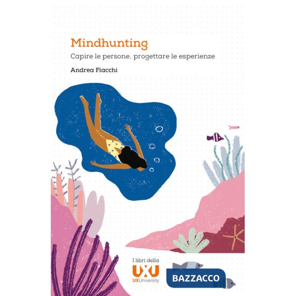 Mindhunting. Capire le persone, progettare le esperienze