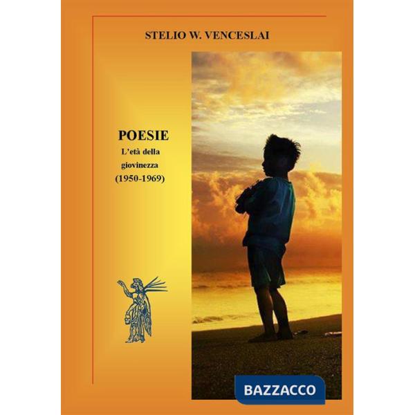 Poesie. L'età della giovinezza (1950-1969). Nuova ediz.