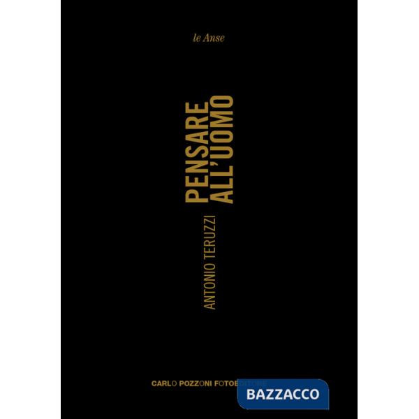 Pensare all'uomo. Ediz. illustrata