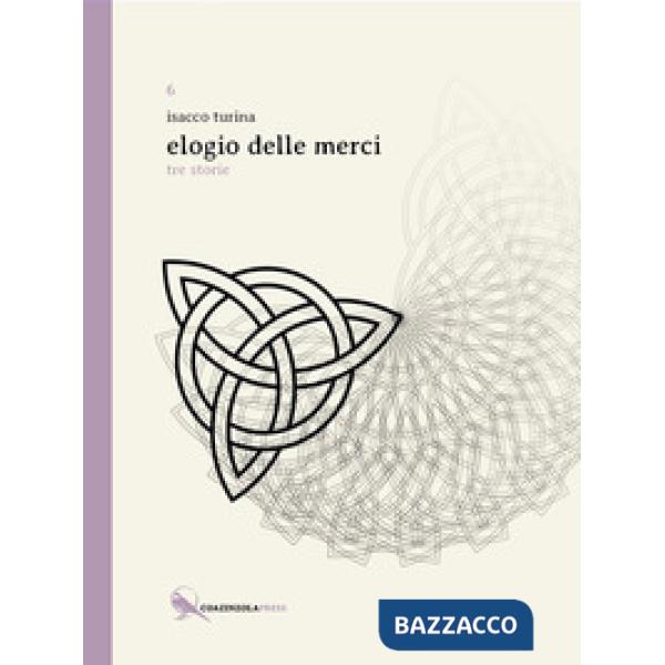 Elogio delle merci. Tre storie