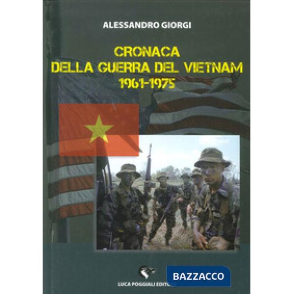 Cronaca della guerra del Vietnam 1961-1975