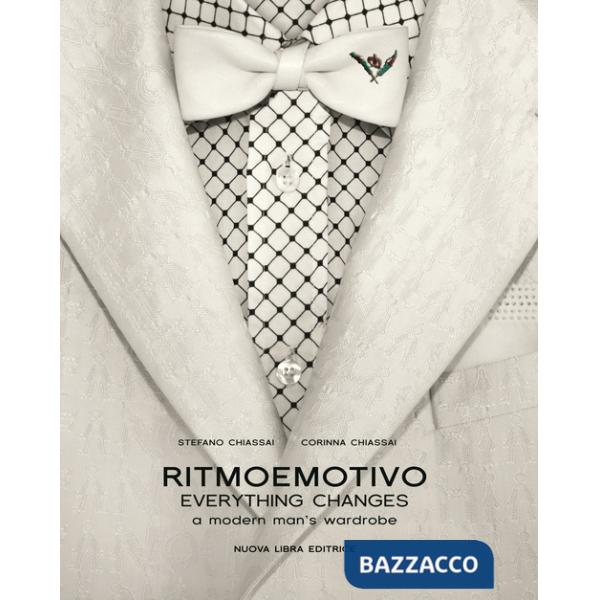 Ritmoemotivo. Everything changes. A modern man's wardrobe. Ediz. inglese e italiana