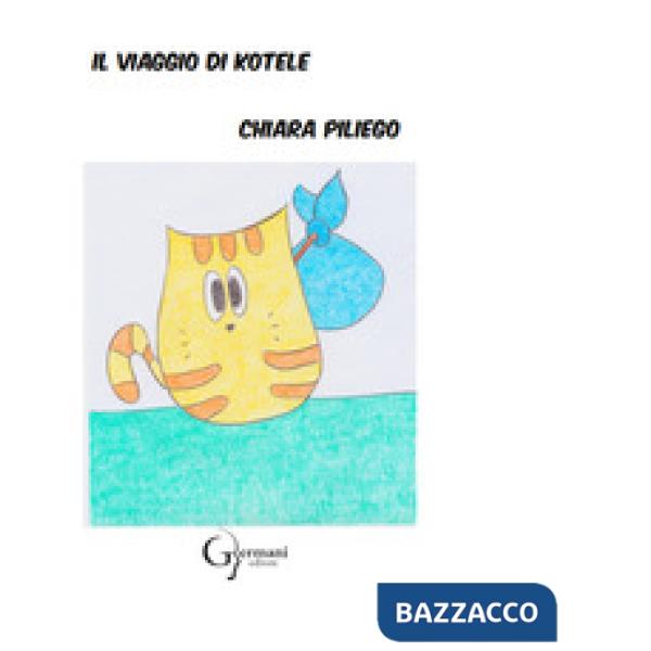 Viaggio di Kotele. Ediz. illustrata (Il)