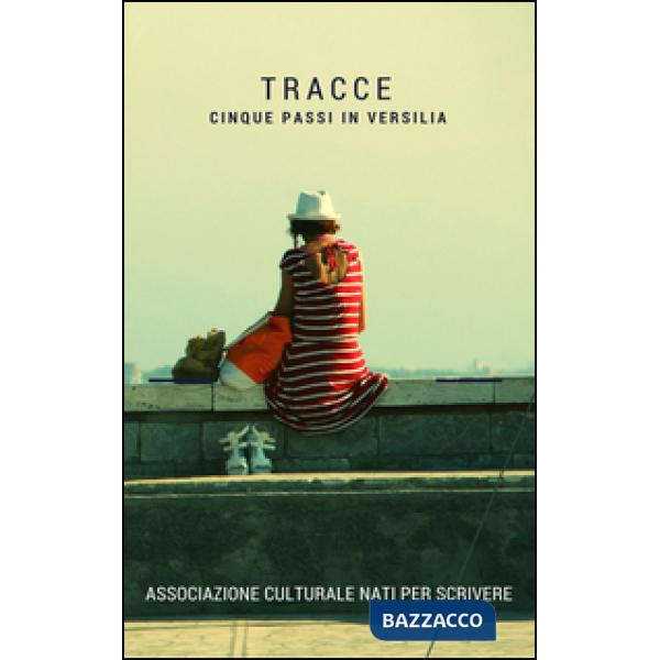 Tracce. Cinque passi in Versilia