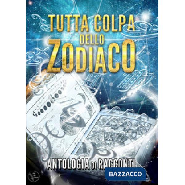 Tutta colpa dello zodiaco