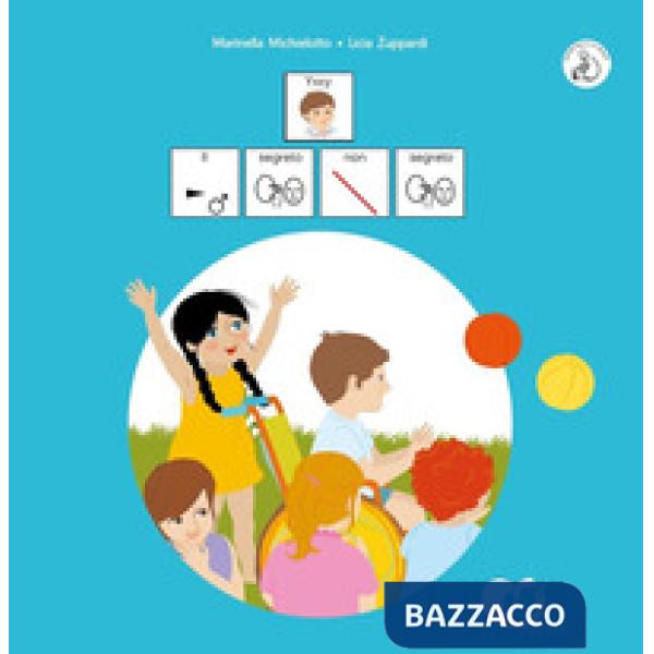 Segreto non segreto. Yxxy. InBook. In CAA (Comunicazione Aumentativa Alternativa