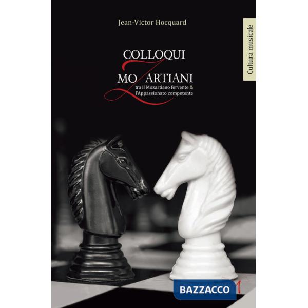 Colloqui mozartiani. Tra il mozartiano fervente & l'appassionato competente