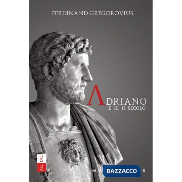 Adriano e il II secolo
