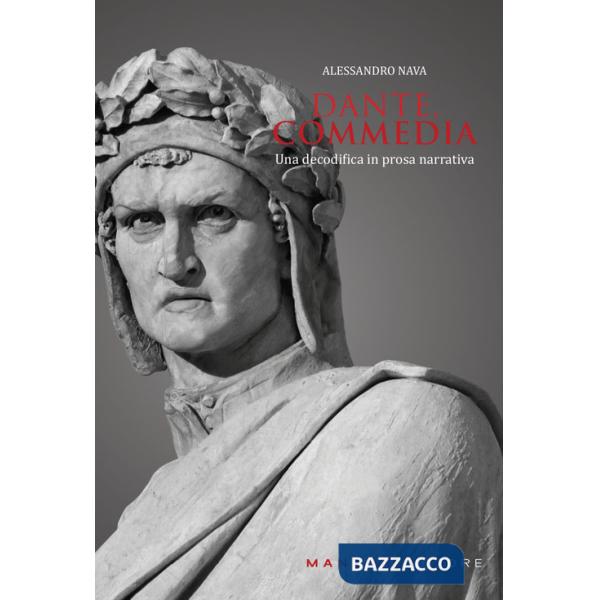 Dante, Commedia. Una decodifica in prosa narrativa