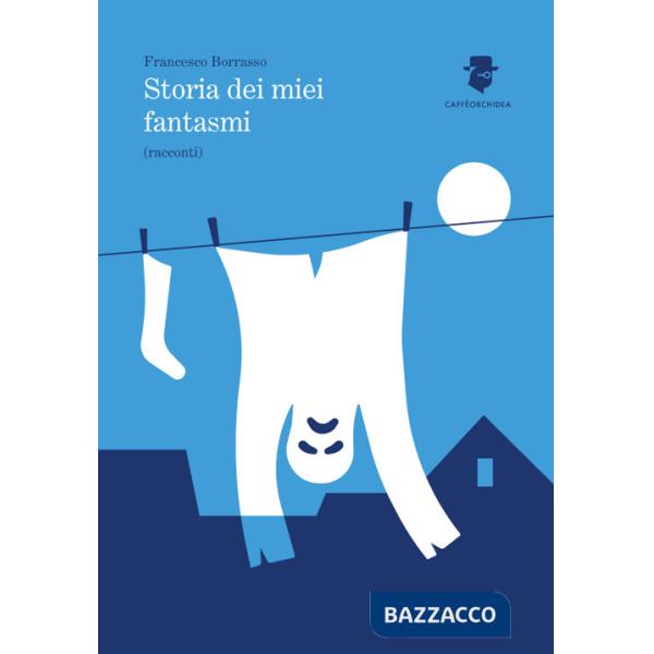 Storia dei miei fantasmi