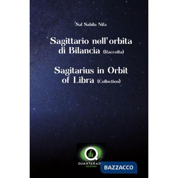 Sagittario nell'orbita di bilancia. Ediz. italiana e inglese