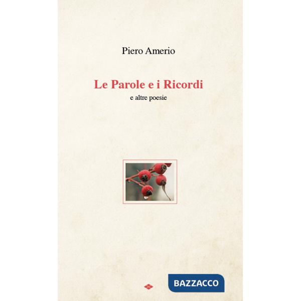 Parole e i ricordi e altre poesie (Le)