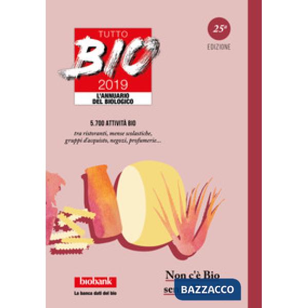 Tutto bio 2019. Annuario del biologico