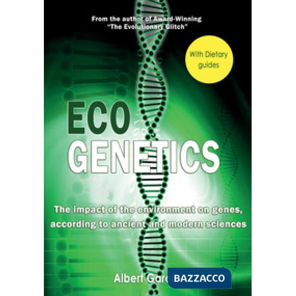 Ecogenetics. the impact of the evironment on genes, according to ancient and mod