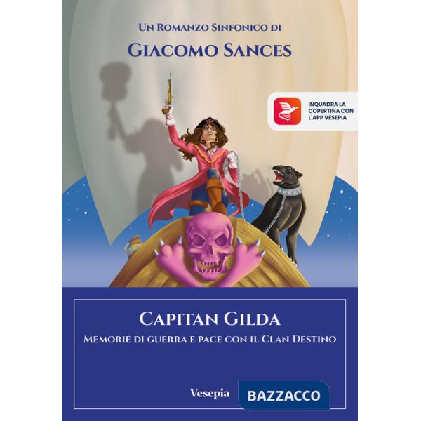 Capitan Gilda. Memorie di guerra e pace con il Clan Destino. Ediz. per la scuola. Con app