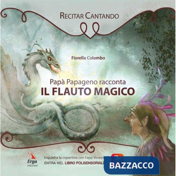 Papà Papageno racconta Il flauto magico. Ediz. illustrata. Con app