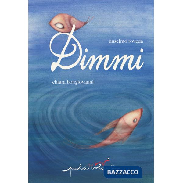 Dimmi. Ediz. a colori