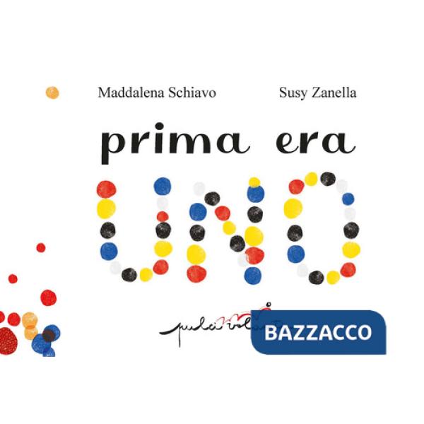 Prima era uno. Ediz. a colori