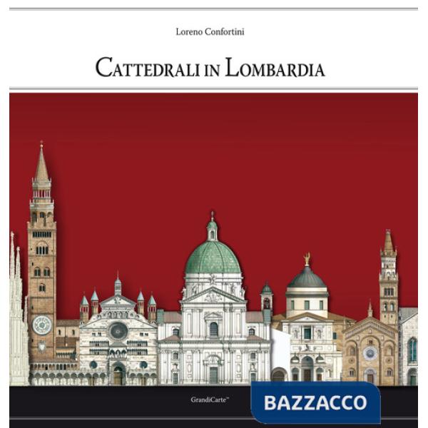 Cattedrali in Lombardia. Ediz. a colori