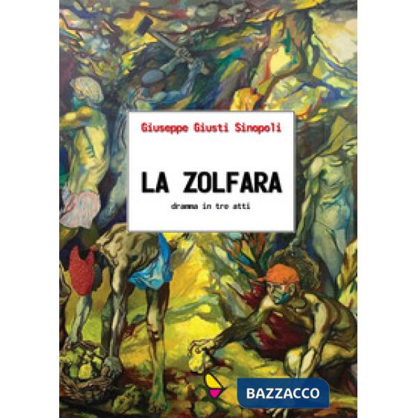 Zolfara. Dramma in tre atti (La)