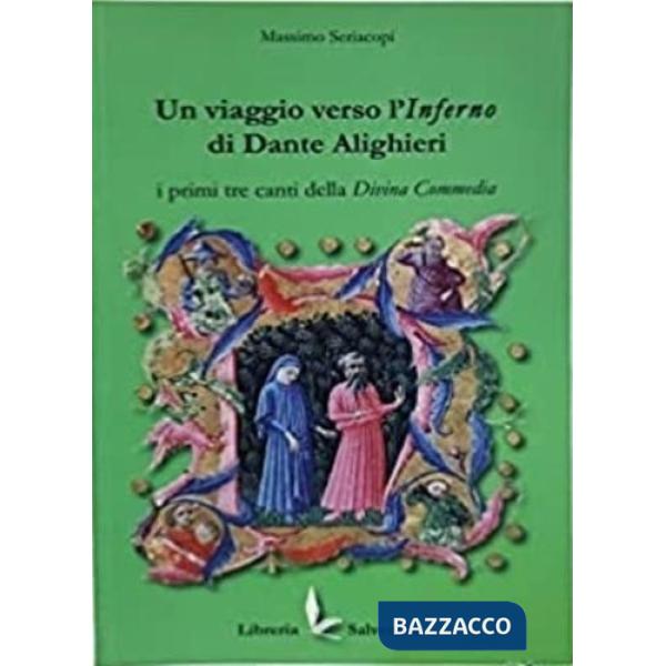 Viaggio verso l'Inferno di Dante Alighieri. I primi tre canti della Divina Commedia (Un)