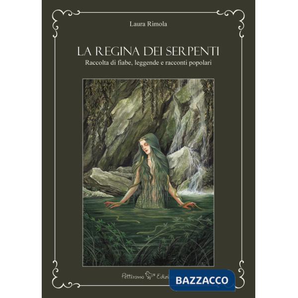 Regina dei serpenti. Raccolta di fiabe, leggende e racconti popolari. Ediz. ampliata (La)