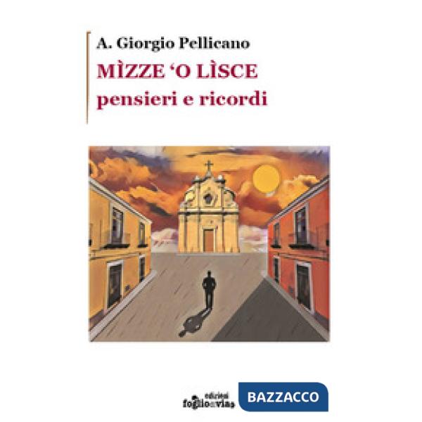 Mìzze 'o lìsce. Pensieri e ricordi