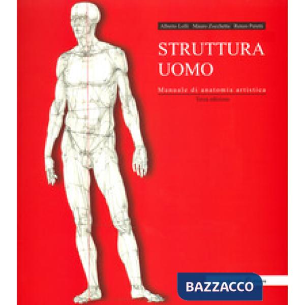 Struttura uomo. Manuale di anatomia artistica