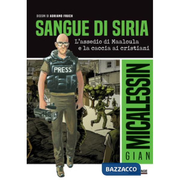 Sangue di Siria. L'assedio di Maaloula e la caccia ai cristiani