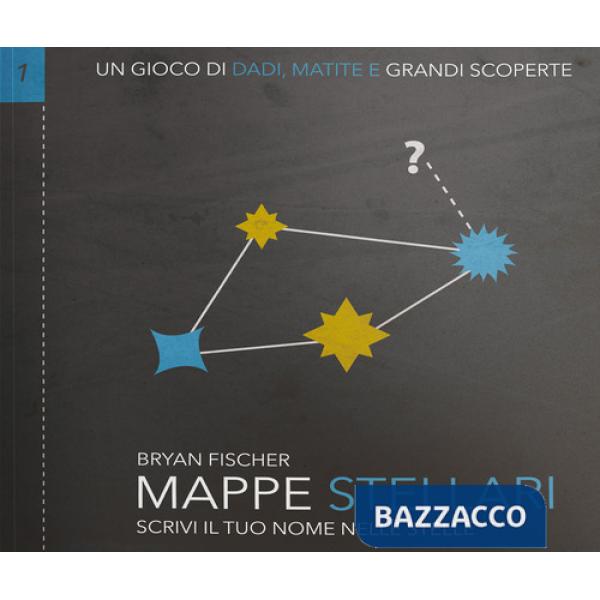 Mappe stellari. Scrivi il tuo nome nelle stelle. Un gioco di dadi, matite e grandi scoperte (gioco, vol. 1)