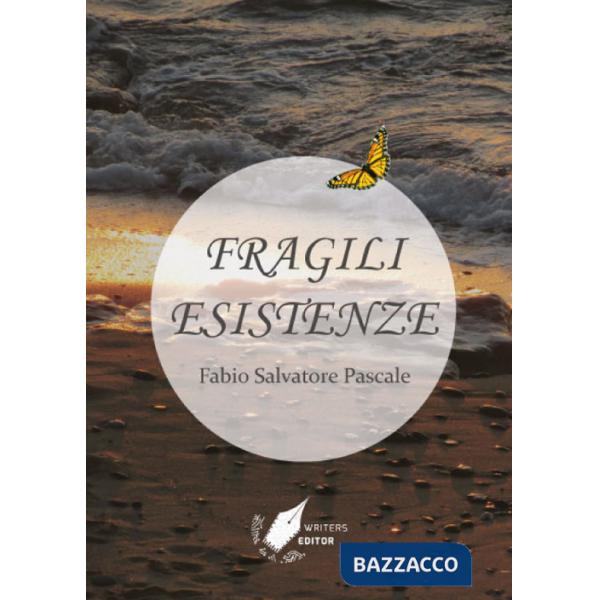 Fragili esistenze
