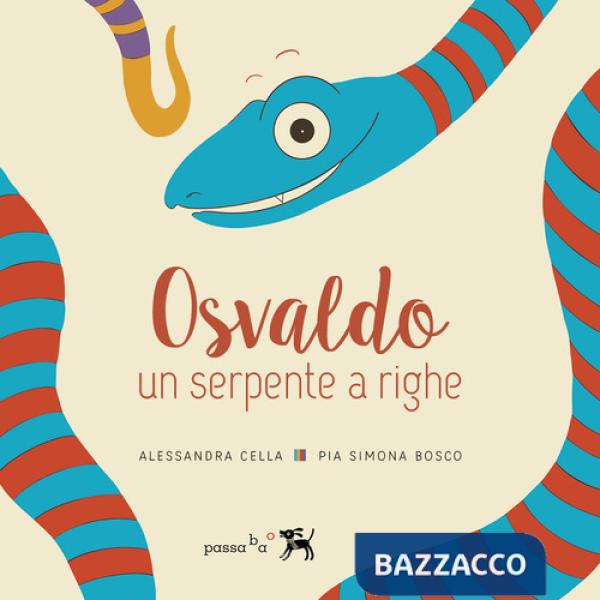 Osvaldo, un serpente a righe. Giovanna, un serpente a righe
