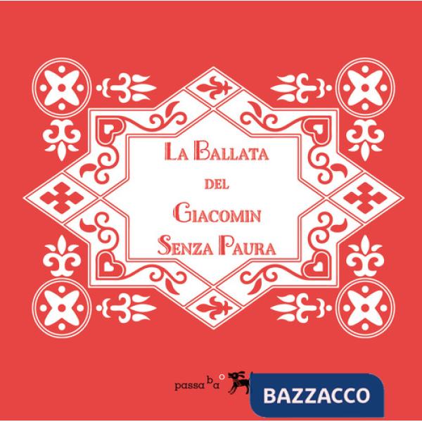 Ballata del Giacomin Senza Paura (La)