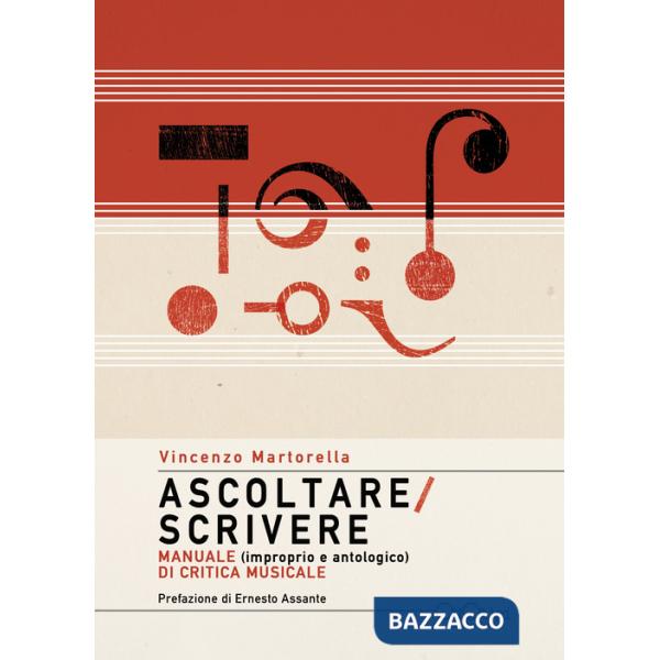 Ascoltare/Scrivere. Manuale (improprio e antologico) di critica musicale