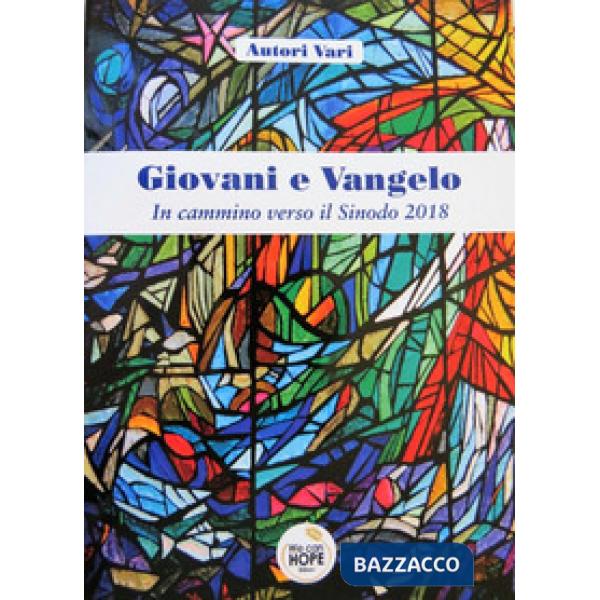 Giovani e Vangelo. In cammino verso il Sinodo 2018