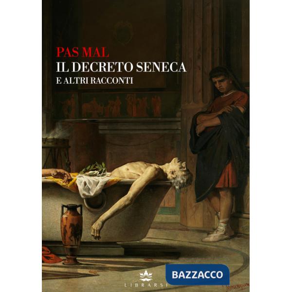 Decreto Seneca e altri racconti (Il)