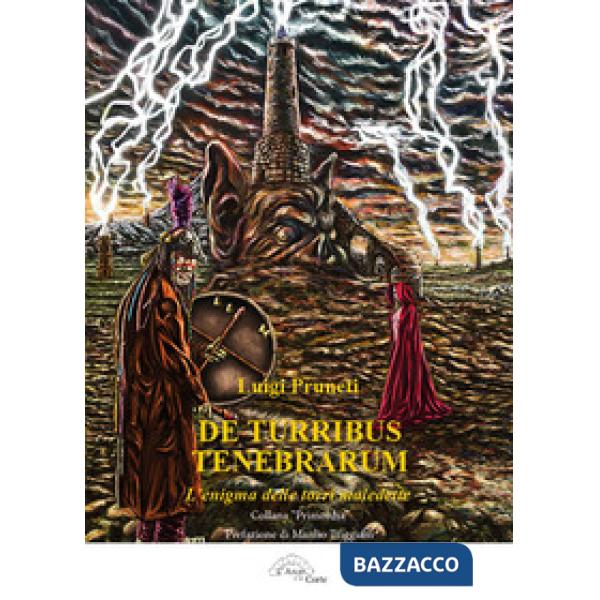 De turribus tenebrarum. L'enigma delle torri maledette