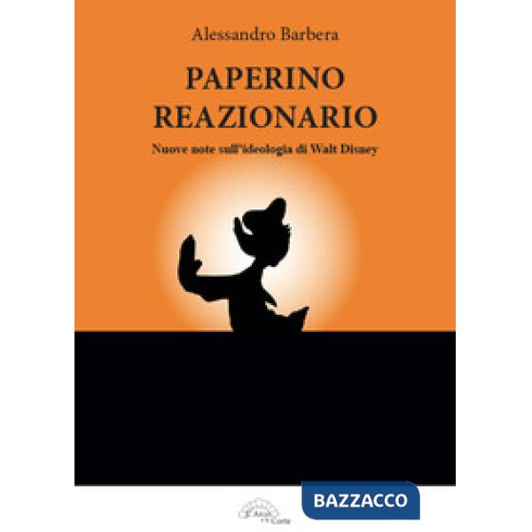 Paperino reazionario. Nuove note sull'ideologia di Walt Disney