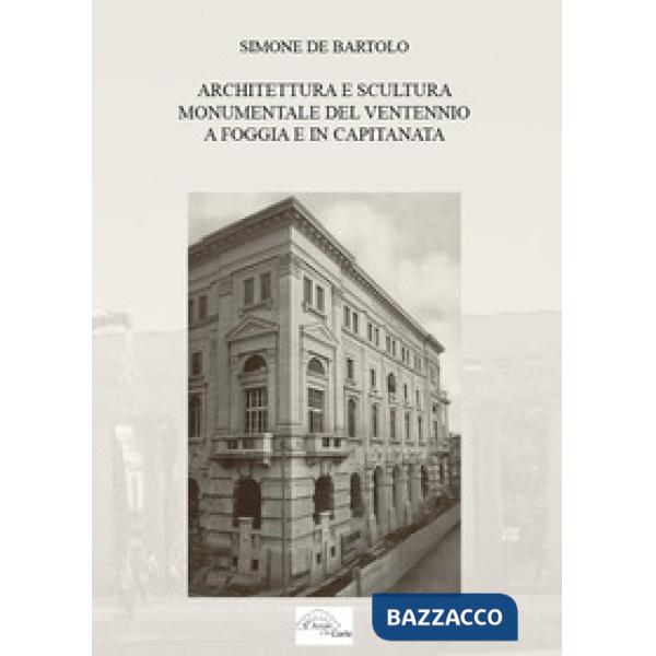 Architettura e scultura monumentale del ventennio a Foggia e in Capitanata