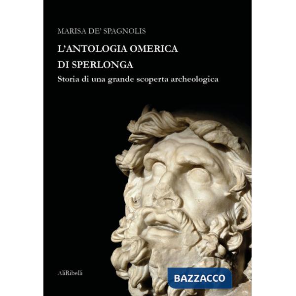 Antologia omerica di Sperlonga. Storia di una grande scoperta archeologica (L')